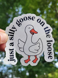 "Just a Silly Goose on the Loose" Die-Cut Sticker