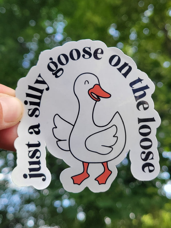 "Just a Silly Goose on the Loose" Die-Cut Sticker