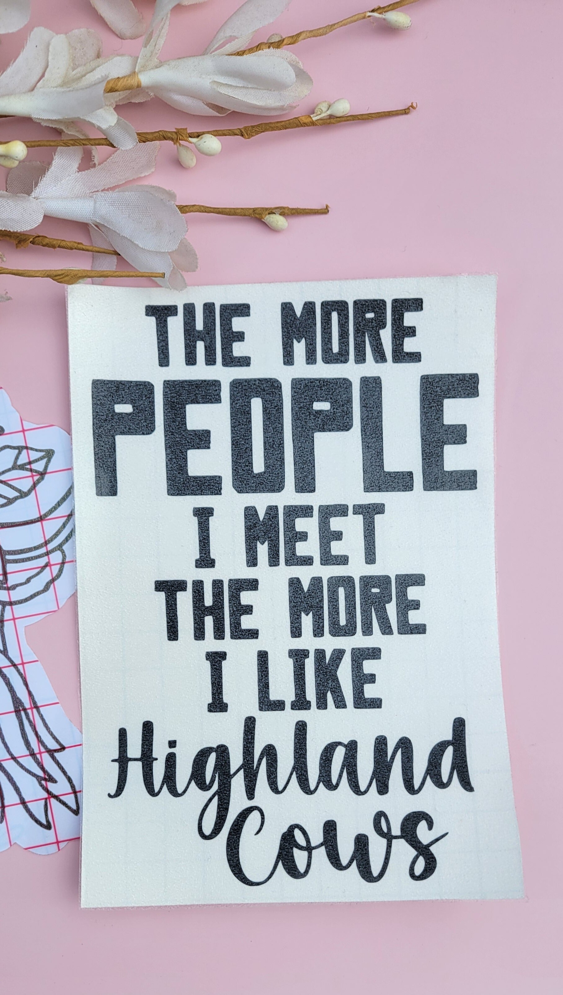 (The Quote) "The more people I meet, the more I like Highland Cows" Decal